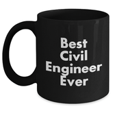Funny 'Best Civil Engineer Ever' Black Coffee Mug, Great Civil Engineer Gifts for Men or Women, Unique Graduation Mugs from Friends or Family, 11oz or 15oz Ceramic Mug, Microwave and Dishwasher Safe - Main